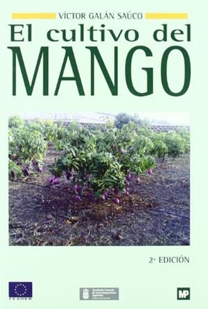 CULTIVO DEL MANGO, EL | 9788484763673 | GALAN SAUCO, VICTOR