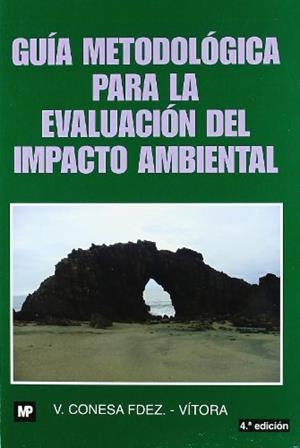 GUÍA METODOLÓGICA PARA LA EVALUACIÓN DEL IMPACTO AMBIENTAL | 9788484763840 | CONESA FERNANDEZ-VITORIA, VICENTE