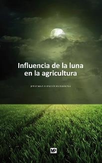 INFLUENCIA DE LA LUNA EN LA AGRICULTURA | 9788484764069 | ANGLÉS  FARRERONS, JOSEP MARIA