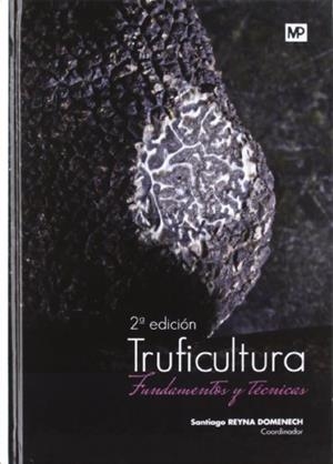 TRUFICULTURA. FUNDAMENTOS Y TÉCNICAS | 9788484765172 | COLINAS GONZALEZ, CARLOS / DE MIGUEL VELASCO, ANA MARIA / GARCIA BARREDA, SERGI / GOGAN ANDREA, CSOR