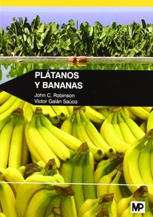PLÁTANOS Y BANANAS | 9788484765424 | ROBINSON, JOHN C. / GALÁN SAÚCO, VÍCTOR