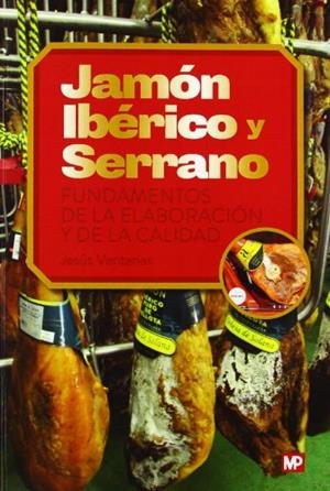 JAMÓN IBÉRICO Y SERRANO. FUNDAMENTOS DE LA ELABORACIÓN Y DE LA CALIDAD | 9788484764748 | VENTANAS BARROSO, JESUS