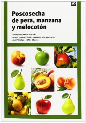 POSCOSECHA DE PERA, MANZANA Y MELOCOTÓN | 9788484765493 | ECHEVERRIA CORTADA, GEMMA / GRAELL SARLE, JORDI / LARA AYALA, ISABEL / RECASENS GINJUAN, DIVINA INMA