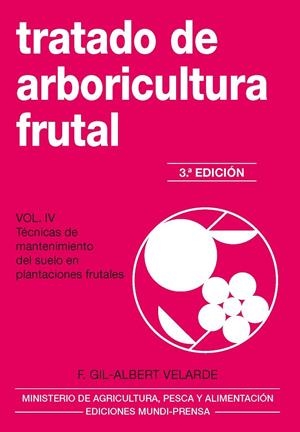 TRATADO DE ARBORICULTURA FRUTAL. VOL. IV | 9788484766629 | GIL-ALBERT VELARDE , FERNANDO