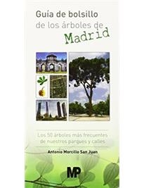 GUÍA DE BOLSILLO DE LOS ÁRBOLES DE MADRID. LOS 50 ÁRBOLES MÁS FRECUENTES DE NUESTROS PARQUES Y CALLES | 9788484767039 | MORCILLO SAN JUAN, ANTONIO