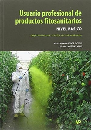USUARIO PROFESIONAL DE PRODUCTOS FITOSANITARIOS. NIVEL BÁSICO | 9788484766872 | MARTÍNEZ OCAÑA, ALMUDENA / MORENO VEGA, ALBERTO