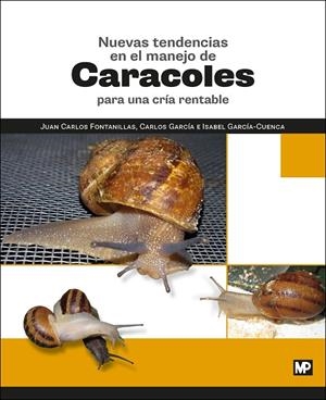 NUEVAS TENDENCIAS EN EL MANEJO DE CARACOLES PARA UNA CRÍA RENTABLE | 9788484767176 | FONTANILLAS PEREZ, JUAN CARLOS / GARCÍA-CUENCA, ISABEL / GARCÍA, CARLOS / FONTANILLAS PEREZ, JUAN CA