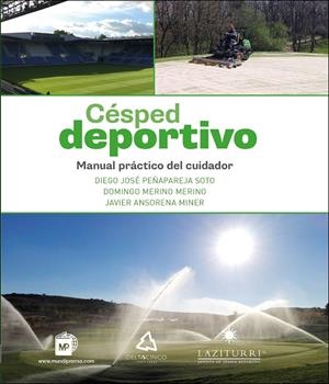 CÉSPED DEPORTIVO. MANUAL PRÁCTICO DEL CUIDADOR | 9788484766964 | PEÑAPAREJA SOTO, DIEGO JOSÉ / ANSORENA MINER, JAVIER / MERINO MERINO, DOMINGO