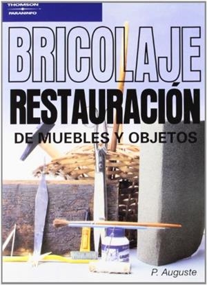 BRICOLAJE. RESTAURACIÓN DE MUEBLES Y OBJETOS | 9788428317115 | AUGUSTE, P.