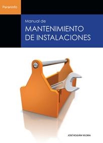 MANUAL DE MANTENIMIENTO DE INSTALACIONES | 9788428323932 | ROLDÁN VILORIA, JOSÉ