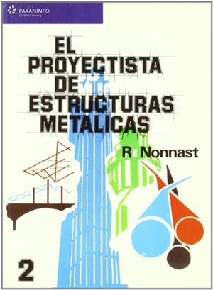 PROYECTISTA DE ESTRUCTURAS METÁLICAS, EL. TOMO 2 | 9788497321358 | NONNAST MANCHON, ROBERT