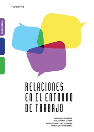 RELACIONES EN EL ENTORNO DE TRABAJO | 9788428325882 | ALIER GIMENEZ, ELENA / BRIÑOL TURNES, PABLO / CABALLERO GONZALEZ, AMPARO / DE LA CORTE IBAÑEZ, LUIS