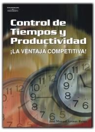 CONTROL DE TIEMPOS Y PRODUCTIVIDAD. LA VENTAJA COMPETITIVA | 9788428326902 | ARENAS REINA, JOSE MANUEL