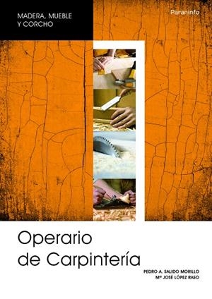 OPERARIO DE CARPINTERÍA | 9788428327343 | LOPÉZ RASO, MARÍA JOSÉ / SALIDO MORILLO, PEDRO ANTONIO