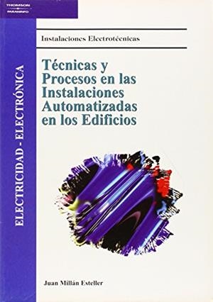 TÉCNICAS Y PROCESOS EN LAS INSTALACIONES AUTOMATIZADAS EN LOS EDIFICIOS | 9788428328012 | MILLAN ESTELLER, JUAN MANUEL
