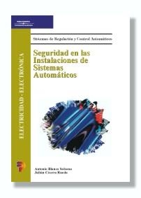 SEGURIDAD EN LAS INSTALACIONES DE SISTEMAS AUTOMÁTICOS | 9788497320061 | BLANCO SOLSONA, ANTONIO / COCERA RUEDA, JULIAN