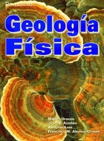 GEOLOGÍA FÍSICA | 9788497320214 | ALONSO CHAVES, FRANCISCO M. / AZAÑON HERNANDEZ, JOSE M. / AZOR PEREZ, ANTONIO / OROZCO FERNANDEZ, MI