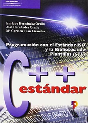 C++ ESTÁNDAR | 9788497320405 | HERNANDEZ ORALLO, ENRIQUE / HERNANDEZ ORALLO, JOSE / JUAN LIZANDRA, CARMEN