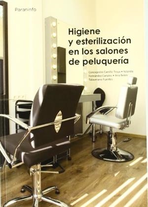 HIGIENE Y ESTERILIZACIÓN EN LOS SALONES DE PELUQUERÍA | 9788497320504 | CARRILLO TROYA, CONCEPCION / FERNANDEZ CANALES, YOLANDA / TALAVERANO FUENTES, ANA BELEN