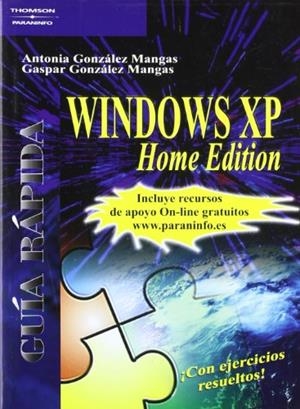 GUÍA RÁPIDA. WINDOWS XP HOME EDITION | 9788428328388 | GONZÁLEZ MANGAS, ANTONIA / GONZALEZ MANGAS, GASPAR