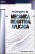 PRONTUARIO DE MECÁNICA INDUSTRIAL APLICADA | 9788428328418 | ROLDÁN VILORIA, JOSÉ