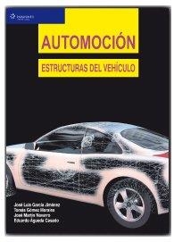 AUTOMOCIÓN. ESTRUCTURAS DEL VEHÍCULO | 9788497321150 | ÁGUEDA CASADO, EDUARDO / GARCÍA JIMÉNEZ, JOSÉ LUIS / GÓMEZ MORALES, TOMÁS / MARTÍN NAVARRO, JOSÉ