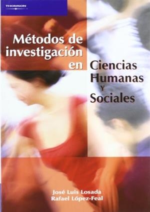 MÉTODOS DE INVESTIGACIÓN EN CIENCIAS HUMANAS Y SOCIALES | 9788497321907 | LOPEZ FEAL, RAFAEL FEAL, RAFAEL / LOSADA LÓPEZ, JOSÉ LUIS