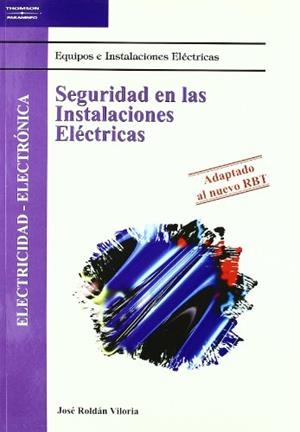 SEGURIDAD EN LAS INSTALACIONES ELÉCTRICAS | 9788497322034 | ROLDÁN VILORIA, JOSÉ