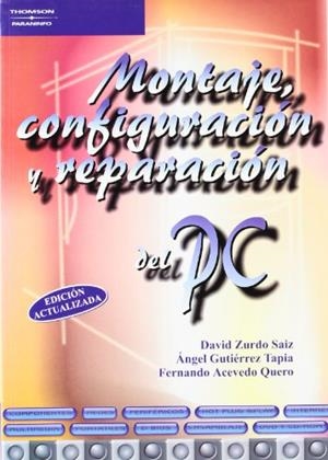 MONTAJE, CONFIGURACIÓN Y REPARACIÓN DEL PC | 9788428328555 | ACEVEDO QUERO, FERNANDO / GUTIÉRREZ TAPIA, ÁNGEL / ZURDO SAIZ, DAVID