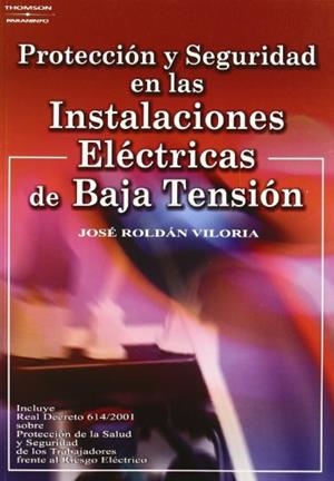 PROTECCIÓN Y SEGURIDAD EN LAS INSTALACIONES ELÉCTRICAS DE BAJA TENSIÓN | 9788428328845 | ROLDÁN VILORIA, JOSÉ