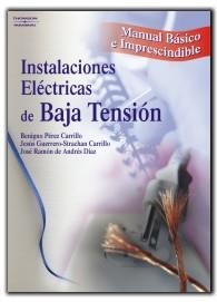 INSTALACIONES ELÉCTRICAS DE BAJA TENSIÓN. MANUAL BÁSICO E IMPRESCINDIBLE | 9788428328869 | GUERRERO STRACHAN CARRILLO, JESÚS / DE ANDRES DÍAZ, JOSÉ RAMÓN / PÉREZ CARRILLO, BENIGNO
