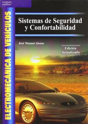 ELECTROMECÁNICA DE VEHÍCULOS. SISTEMAS DE SEGURIDAD Y CONFORTABILIDAD | 9788497323376 | ALONSO PEREZ, JOSE MANUEL