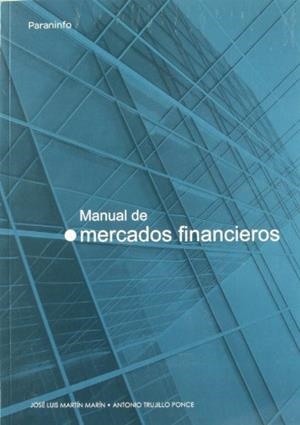 MANUAL DE MERCADOS FINANCIEROS | 9788497323260 | MARTIN MARIN, JOSE LUIS / TRUJILLO PONCE, ANTONIO
