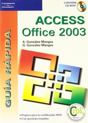 GUÍA RÁPIDA. ACCESS OFFICE 2003 | 9788428328784 | GONZÁLEZ MANGAS, ANTONIA / GONZALEZ MANGAS, GASPAR