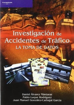 INVESTIGACIÓN DE ACCIDENTES DE TRÁFICO. LA TOMA DE DATOS | 9788497324038 | ALVAREZ MANTARAS, DANIEL / GONZÁLEZ CARBAJAL GARCÍA, JUAN MANUEL / LUQUE RODRÍGUEZ, PABLO