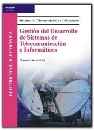 GESTIÓN DEL DESARROLLO DE SISTEMAS DE TELECOMUNICACIÓN E INFORMÁTICOS | 9788497323192 | RAMÍREZ LUZ, RAMÓN