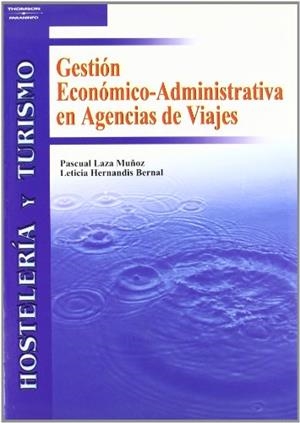 GESTIÓN ECONÓMICO-ADMINISTRATIVA EN AGENCIAS DE VIAJES | 9788497323642 | HERNANDIS BERNAL, LETICIA / LAZA MUÑOZ, PASCUAL