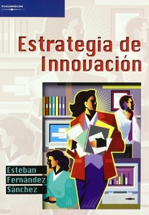 ESTRATEGIA DE INNOVACIÓN | 9788497324120 | FERNANDEZ SANCHEZ, ESTEBAN