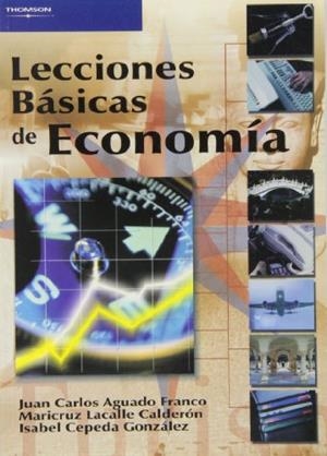 LECCIONES BÁSICAS DE ECONOMÍA | 9788497323055 | AGUADO FRANCO, JUAN CARLOS / CEPEDA GONZALEZ, MARIA ISABEL / LACALLE CALDERON, MARIA CRUZ