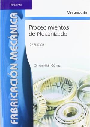 PROCEDIMIENTOS DE MECANIZADO | 9788497324281 | MILLAN GOMEZ, SIMON