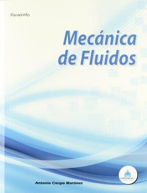 MECÁNICA DE FLUIDOS | 9788497322928 | CRESPO MARTINEZ, ANTONIO