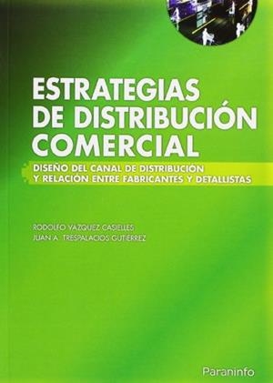 ESTRATEGIAS DE DISTRIBUCIÓN COMERCIAL | 9788497324700 | TRESPALACIOS GUTIERREZ, JUAN ANTONIO / VAZQUEZ CASIELLES, RODOLFO