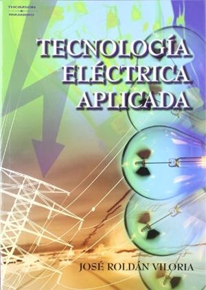 TECNOLOGÍA ELÉCTRICA APLICADA | 9788428329309 | ROLDÁN VILORIA, JOSÉ