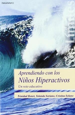 APRENDIENDO CON LOS NIÑOS HIPERACTIVOS. UN RETO EDUCATIVO | 9788497325035 | BONET CAMAÑES, TRINIDAD / SOLANO MENDEZ, CRISTINA / SORIANO GARCIA, YOLANDA