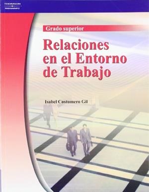 RELACIONES EN EL ENTORNO DE TRABAJO. GRADO SUPERIOR | 9788497325226 | COSTUMERO GIL, ISABEL
