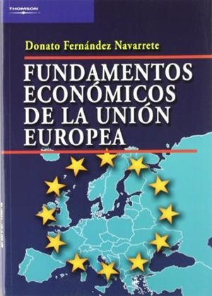 FUNDAMENTOS ECONÓMICOS DE LA UNIÓN EUROPEA | 9788497325684 | FERNANDEZ NAVARRETE, DONATO