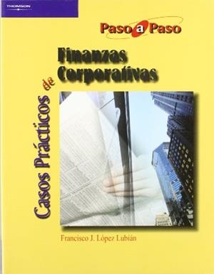 CASOS PRÁCTICOS DE FINANZAS CORPORATIVAS | 9788497325127 | LOPEZ LUBIAN, FRANCISCO J.