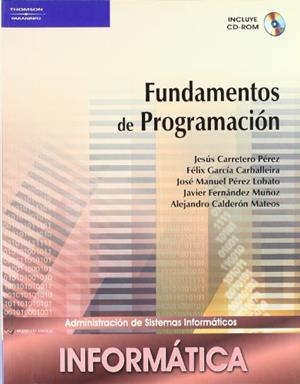 FUNDAMENTOS DE PROGRAMACIÓN | 9788497325509 | CALDERON MATEOS, ALEJANDRO / CARRETERO PEREZ, JESUS / FERNANDEZ MUÑOZ, JAVIER / GARCIA CARBALLEIRA, 