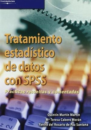 TRATAMIENTO ESTADÍSTICO DE DATOS CON SPSS. PRÁCTICAS RESUELTAS Y COMENTADAS | 9788497325530 | CABERO MORAN, Mª TERESA / YANIRA DEL ROSARIO, DE PAZ SANTANA / MARTÍN MARTÍN, QUINTÍN