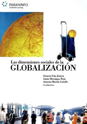 DIMENSIONES SOCIALES DE LA GLOBALIZACIÓN, LAS | 9788497325752 | ALBERT PIÐOLE, ISABEL / BARBEITO IGLESIAS, ROBERTO-LUCIANO / GARCIA DE LA FUENTE, RAQUEL
